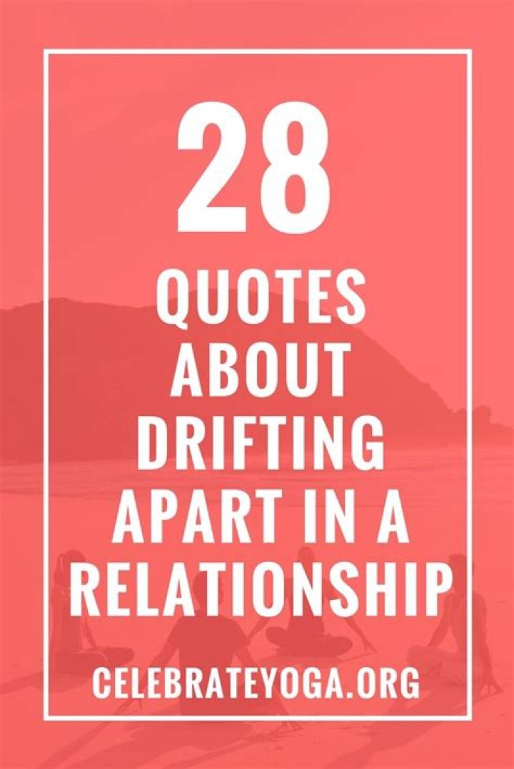 28 Quotes About Drifting Apart in a Relationship