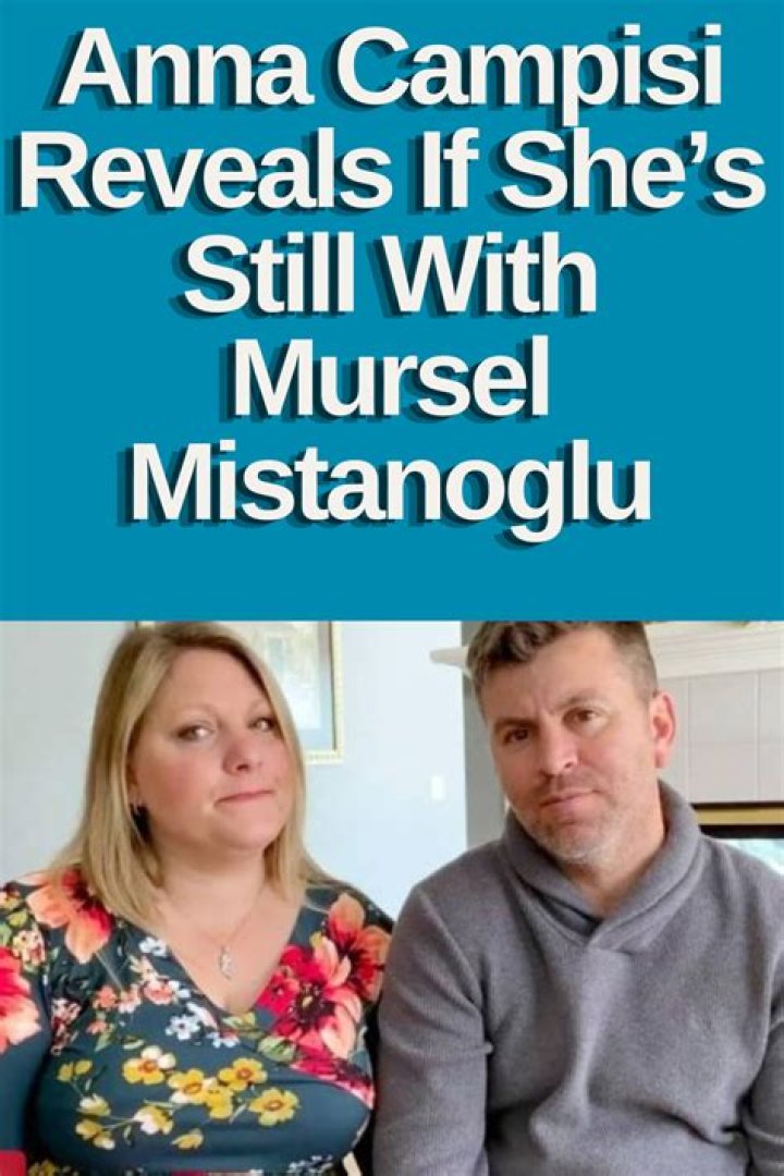 ’90-day Fiance’; Is Anna Campisi married Mursel Mistanoglu? EXPLORE Her Wiki Facts and Instagram